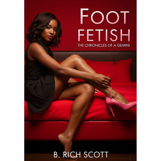 Foot Fetish: The Chronicles of a Gemini is an erotic novel written and self-narrated by B. Rich Scott.